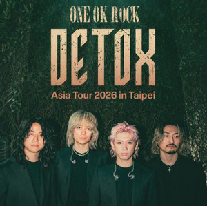 ONE OK ROCK DETOX Asia Tour 2026 Taipei Setlist - playlist by Ting