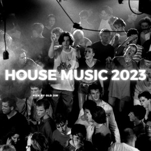House Music 2023 - pick by Old Jim cover