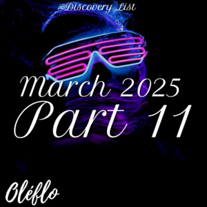 Discovery List March 2025 Part 11 playlist cover