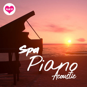 PIANO PEACEFUL SPA | Music for Chill Relax Health Study Meditation Sunset Sunrise Streching Acustico playlist cover