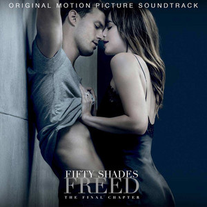FIFTY SHADES FREED Soundtrack 2018 // Cincuenta Sombra Liberadas // Fifty Shades Darker — playlist de Spotify