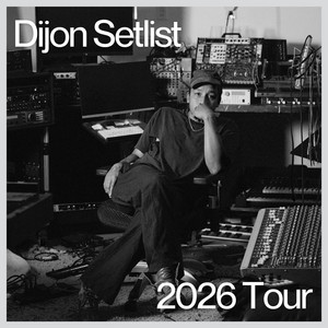 Dijon Setlist - 2026 Tour playlist cover