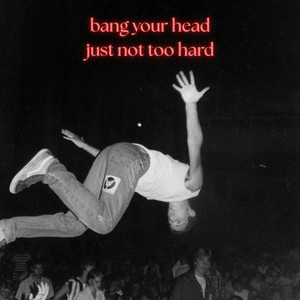 Bang your head- just not too hard.  cover