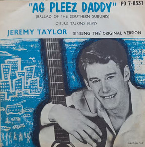 Jeremy Taylor – Ag Pleez Deddy - The South African Rock Encyclopedia