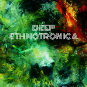 Deep Ethnotronica Spotify playlist cover art