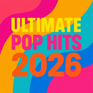 Ultimate Pop Hits 2026