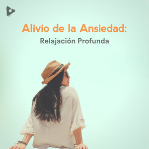 Alivio de la Ansiedad: Relajación Profunda