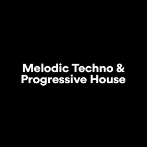 Melodic Techno & Progressive House cover