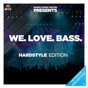 We Love Bass (Hardstyle Edition) playlist cover