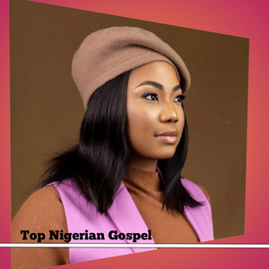 Top Nigerian Gospel Songs playlist artwork