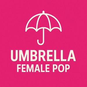 Umbrella Female Pop playlist cover