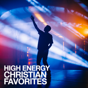 High-Energy Christian Favorites playlist cover