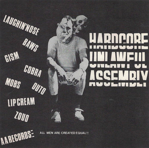 VA - ハードコア不法集会 Hardcore Unlawful Assembly ｜ASARI