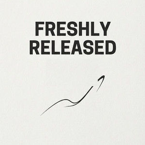 FRESHLY RELEASED