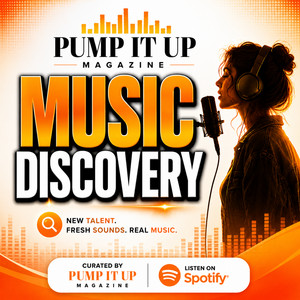 MUSIC  DISCOVERY - PUMP IT UP MAGAZINE INDIE RISING STARS