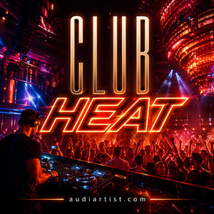 🎧 Club Heat : House, EDM, Afro House, Deep House, Techno & Dance Hits playlist artwork