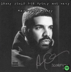 Drake Songs for People Who Hate Mainstream Drake