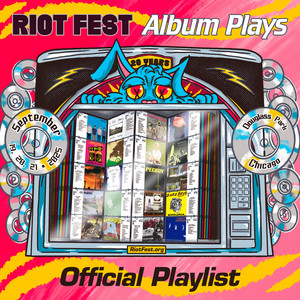 The Official 2025 Riot Fest Album Plays - Riot Fest