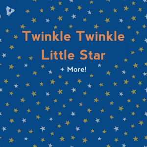 Twinkle Twinkle Little Star + More!