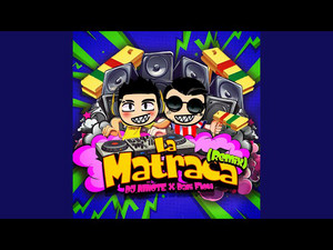 La Matraca (Remix) Dani FlowDJ NIÑOTE La matraca, traca, tracaLa ...