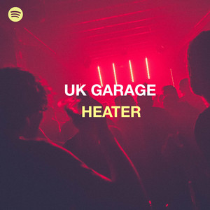UK Garage Heater  playlist cover