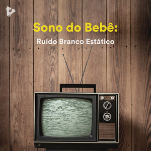 Sono do Bebê: Ruído Branco Estático