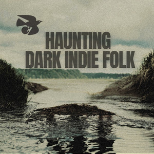 Haunting Dark Indie Folk