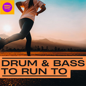 Drum & Bass To Run To... Spotify playlist cover art