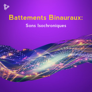 Battements Binauraux: Sons Isochroniques