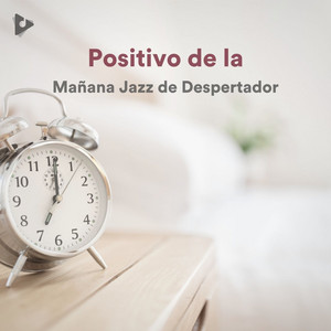 Positivo de la Mañana Jazz de Despertador