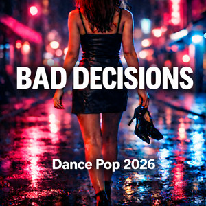 Dance Pop For Bad Decisions 2026 – New Indie Dance Pop