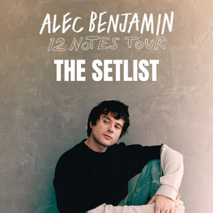 Alec Benjamin Setlist - 12 Notes Tour playlist cover