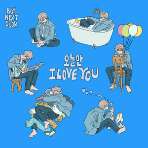오늘만 I LOVE YOU (IF I SAY, I LOVE YOU) - BOYNEXTDOOR - playlist