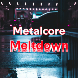 Metalcore Meltdown cover