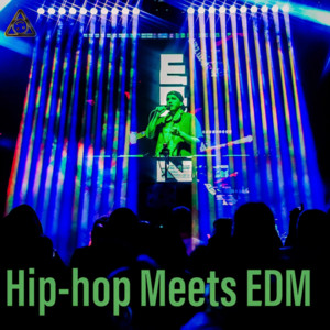 HIP-HOP MEETS EDM