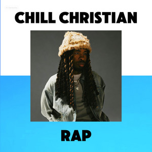 Chill Christian Rap (That's Actually Good) playlist cover