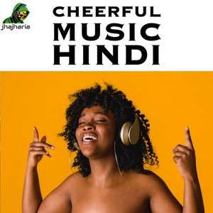 Cheerful Hindi Music Happy Bollywood Songs - playlist by Jhajharia