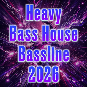 Heavy Bass House & Bassline 2026 playlist cover