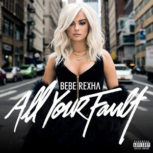 Bebe Rexha - All My Fault (1&2) - playlist by Pipp09 | Spotify