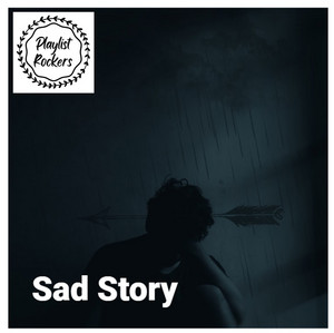 Sad Story playlist cover