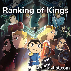 Ranking of Kings | opening & ending playlist cover