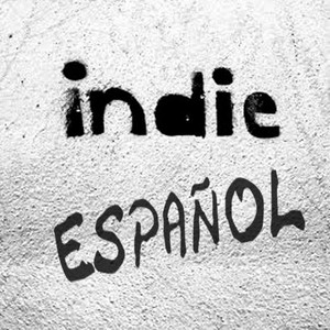 LO MEJOR DEL INDIE ESPAÑOL