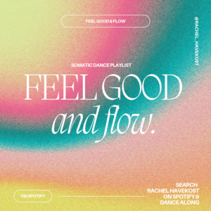 ✨Feel Good & FLOW: Dance it Out Songs by Rachel Havekost playlist cover