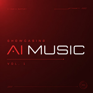 Showcasing AI Music Vol. 1