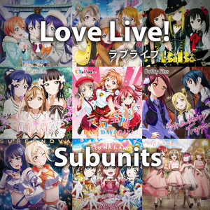 Love Live! ラブライブ！ Subunits - playlist by Dasutein | Spotify