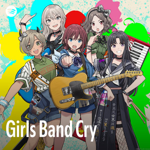 トゲナシトゲアリ】TVアニメ「ガールズバンドクライ」Spotify公式