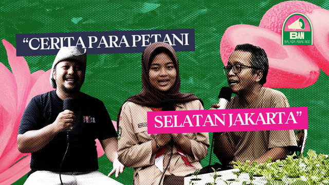 66. BAN x Majelis Sayur Jagakarsa: Cerita Para Petani Selatan Jakarta
