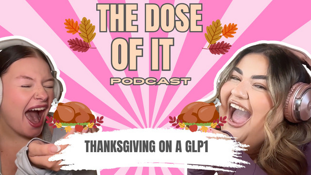 Thanksgiving on a GLP1 - The Dose of It: GLP-1s, Weight Loss & Wellness
