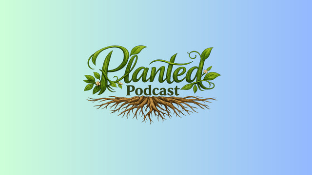 The Planted Podcast | Podcast on Spotify