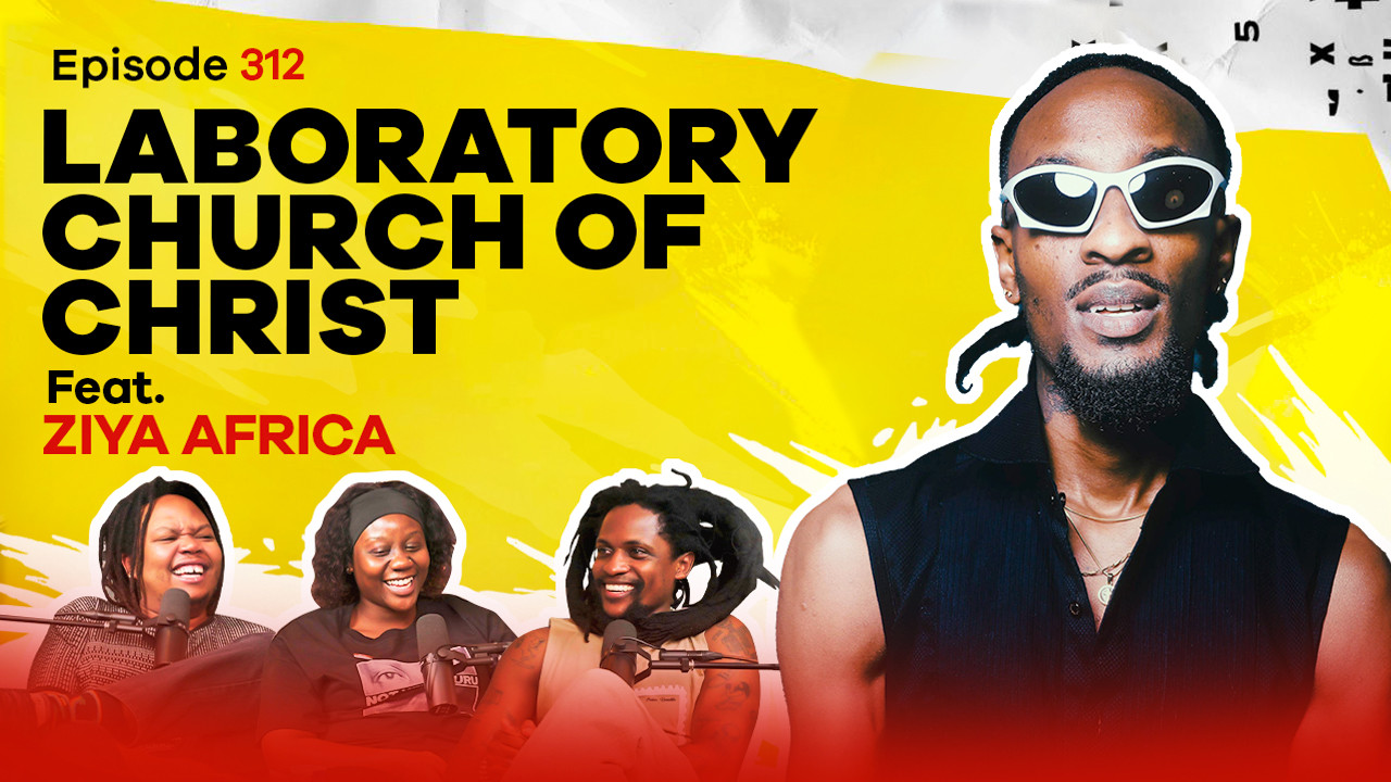 Episode 312 | Laboratory church of Christ Feat. ZIYA AFRICA (MIKE ...